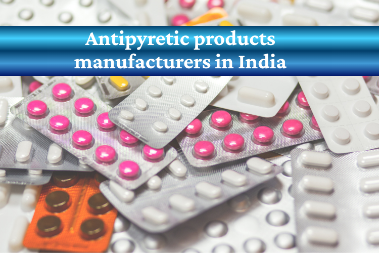 Antipyretic products manufacturers in India