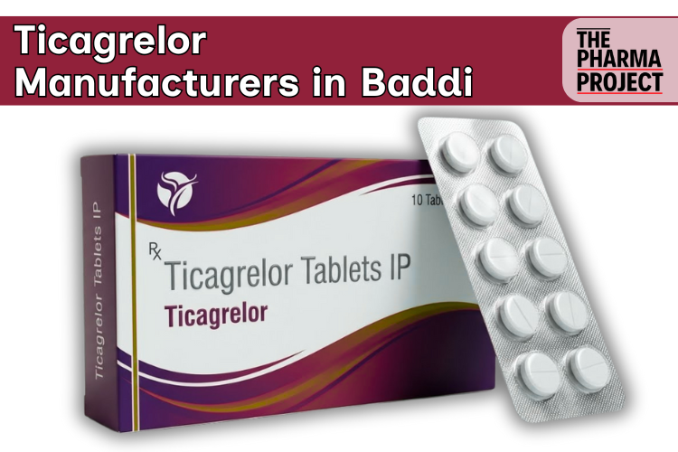 Ticagrelor Manufacturers in Baddi