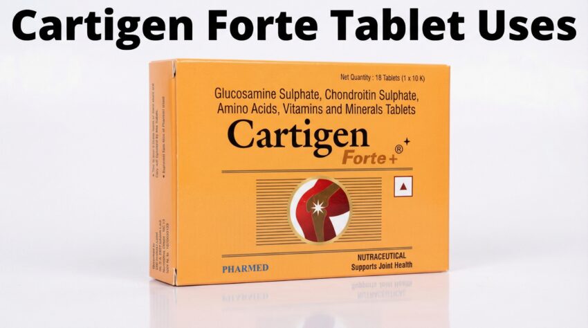 Cartigen Forte Tablet Uses